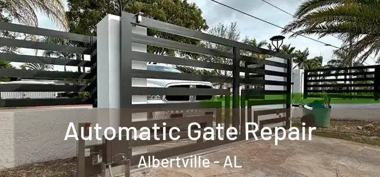 Automatic Gate Repair Albertville - AL