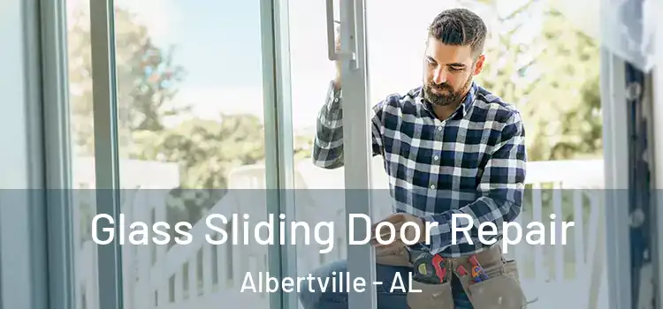 Glass Sliding Door Repair Albertville - AL