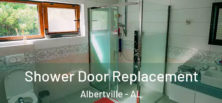 Shower Door Replacement Albertville - AL